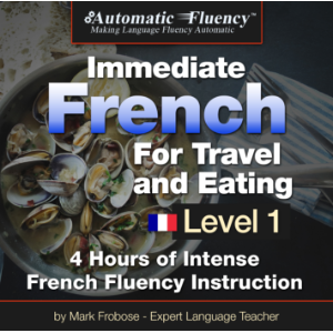 Automatic Fluency® Immediate French for Travel and Eating
