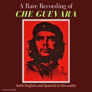 A Rare Recording of Che Guevara