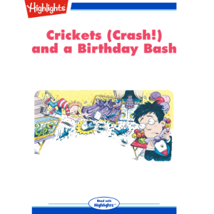 Crickets (Crash!) and a Birthday Bash