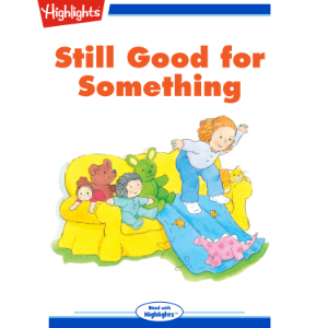 Still Good for Something