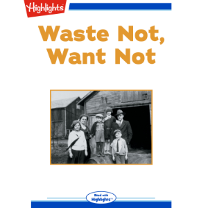 Waste Not, Want Not
