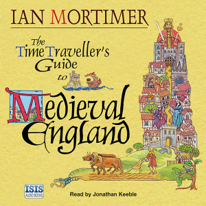 The Time Traveller's Guide to Medieval England