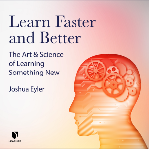 Learn Faster and Better: The Art and Science of Learning Something New-logo