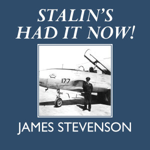 Stalin's Had It Now!