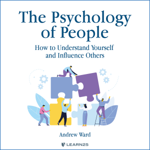 The Psychology of People: How to Understand Yourself and Influence Others