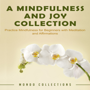 A Mindfulness and Joy Collection