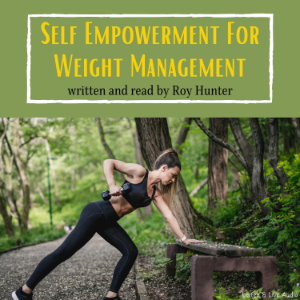 Self Empowerment for Weight Management