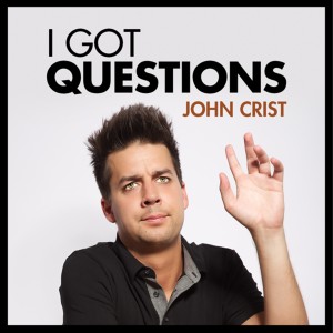 John Crist: I Got Questions