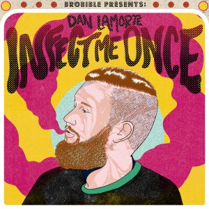 Dan Lamorte: Infect Me Once