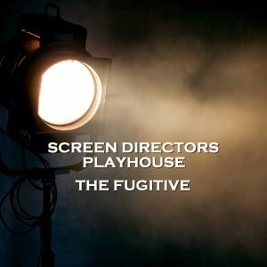 Screen Directors Playhouse  - The Fugitive