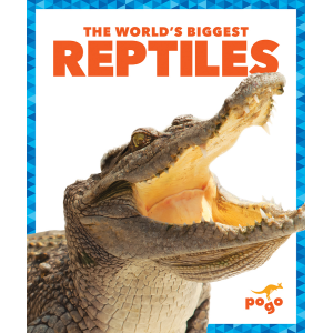 The World's Biggest Reptiles
