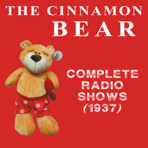 The Cinnamon Bear - Complete Radio Shows (1937)