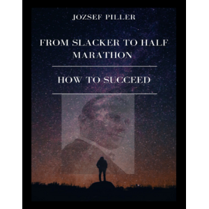 From Slacker to Half Marathon – How to Succeed