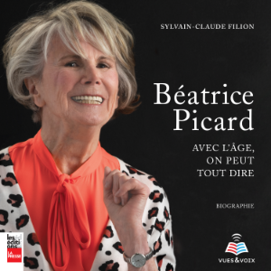 Béatrice Picard : avec l'âge, on peut tout dire