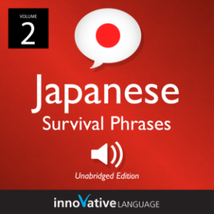 Learn Japanese: Japanese Survival Phrases, Volume 2