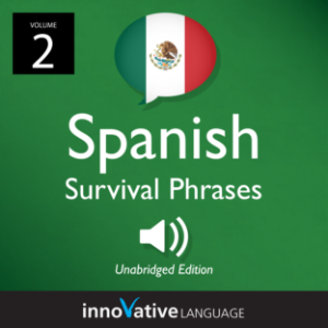 Learn Spanish: Mexican Spanish Survival Phrases, Volume 2