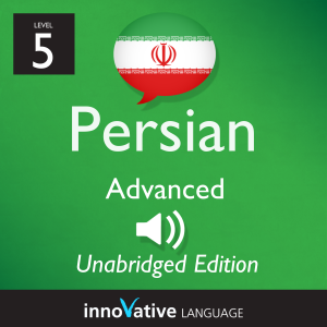 Learn Persian - Level 5: Advanced Persian, Volume 1
