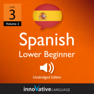 Learn Spanish - Level 3: Lower Beginner Spanish, Volume 2