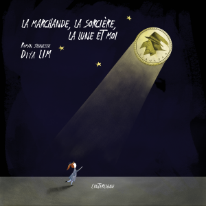 La marchande, la sorcière, la lune et moi, La