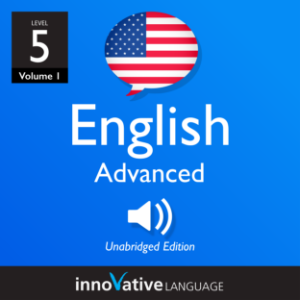 Learn English - Level 5: Advanced English, Volume 1