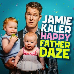 Jamie Kaler: Happy Father Daze
