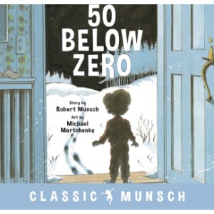 50 Below Zero (Classic Munsch Audio)