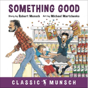 Something Good (Classic Munsch Audio)
