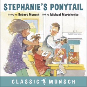 Stephanie’s Ponytail (Classic Munsch Audio)