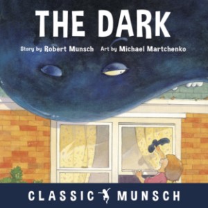 The Dark (Classic Munsch Audio)