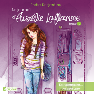 Le journal d'Aurélie Laflamme - Tome 1 : Extraterrestre... ou presque, Le