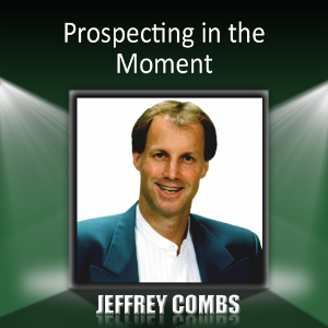 Prospecting in the Moment
