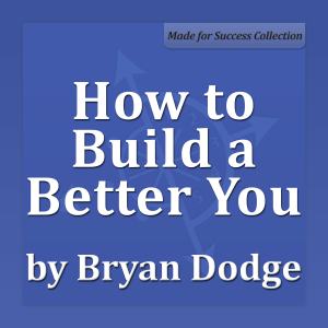 How to Build a Better You