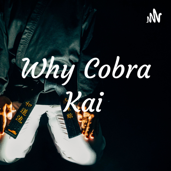 Why Cobra Kai Listen to Podcasts On Demand Free TuneIn