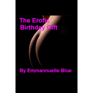 The Erotic Birthday Gift