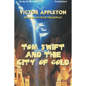 Tom Swift and the City of Gold