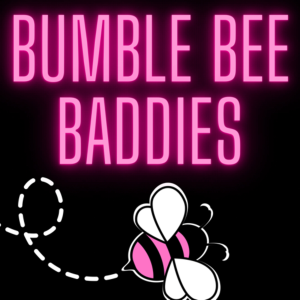 Bumble Bee Baddies