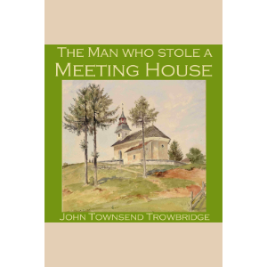 The Man Who Stole a Meeting House