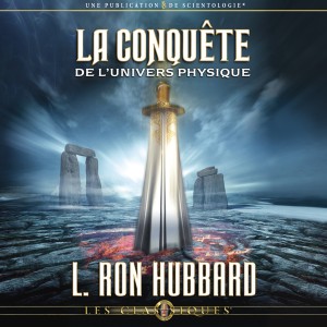 La Conquête de l'Univers Physique