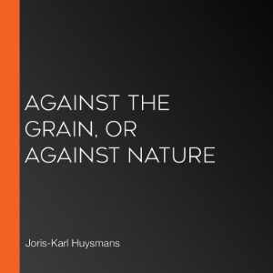 Against The Grain, or Against Nature