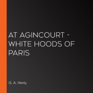 At Agincourt - White Hoods of Paris