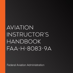 Aviation Instructor's Handbook FAA-H-8083-9A