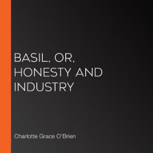 Basil, or, Honesty and Industry