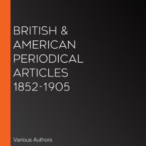 British & American Periodical Articles 1852-1905