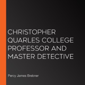 Christopher Quarles College Professor and Master Detective