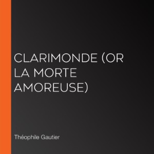 Clarimonde (or La Morte Amoreuse)
