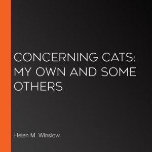 Concerning Cats: My Own and Some Others