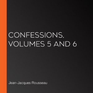Confessions, volumes 5 and 6