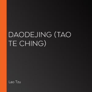 Daodejing (Tao Te Ching)