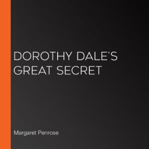 Dorothy Dale's Great Secret