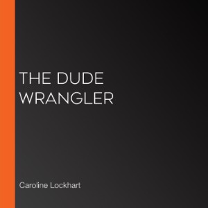 The Dude Wrangler